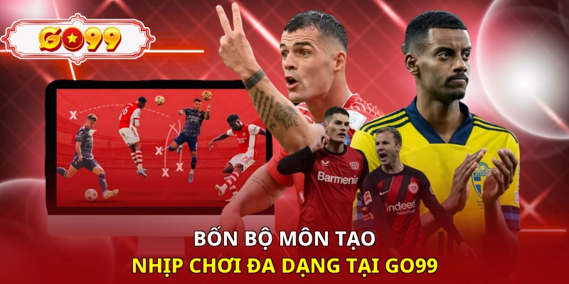 Bốn bộ môn tạo nhịp chơi đa dạng tại Go99