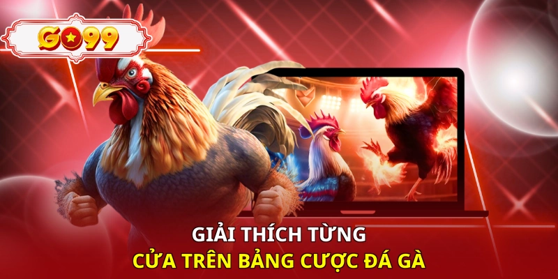Giải thích từng cửa trên bảng cược đá gà
