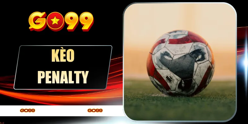Kèo Penalty - Cách Chọn Cửa Cược Cho Mọi Loạt Sút Luân Lưu