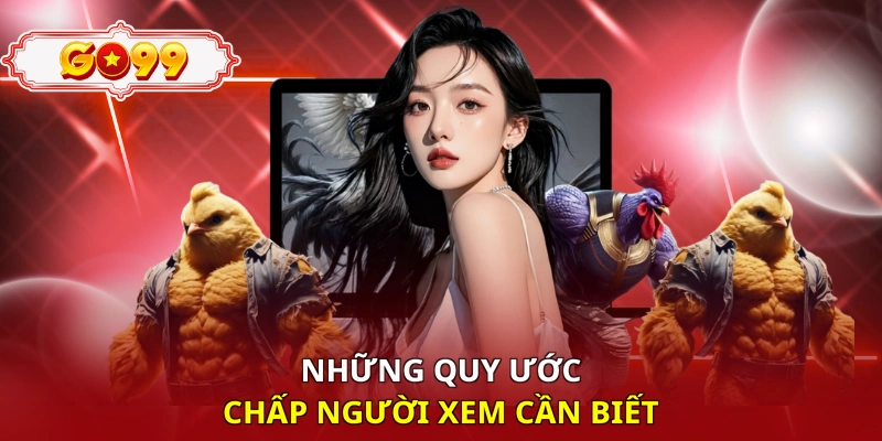 Những quy ước chấp người xem cần biết