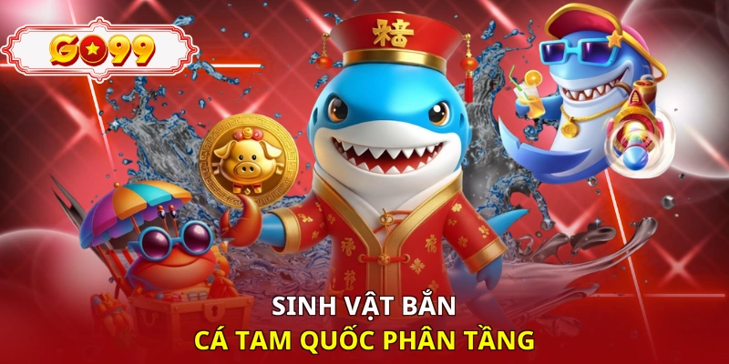 Sinh vật bắn cá tam quốc phân tầng