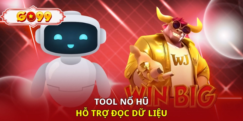 Tool nổ hũ hỗ trợ đọc dữ liệu